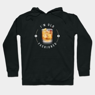 I'm Old Fashioned Hoodie